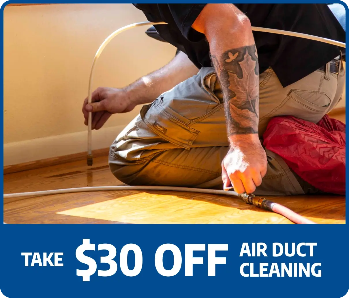 Take $30 off Air Duct Cleaning